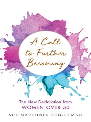cover image of A Call to Further Becoming: the New Declaration from Women Over 50